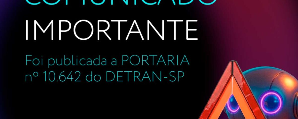 Aviso importante em português sobre a Portaria 10.642 do DETRAN-SP, com mascote robô segurando um triângulo de segurança vermelho-alaranjado.